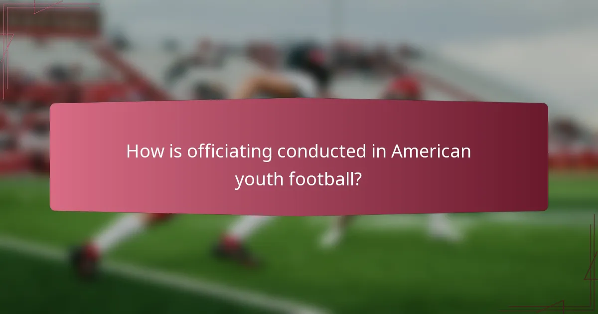 How is officiating conducted in American youth football?