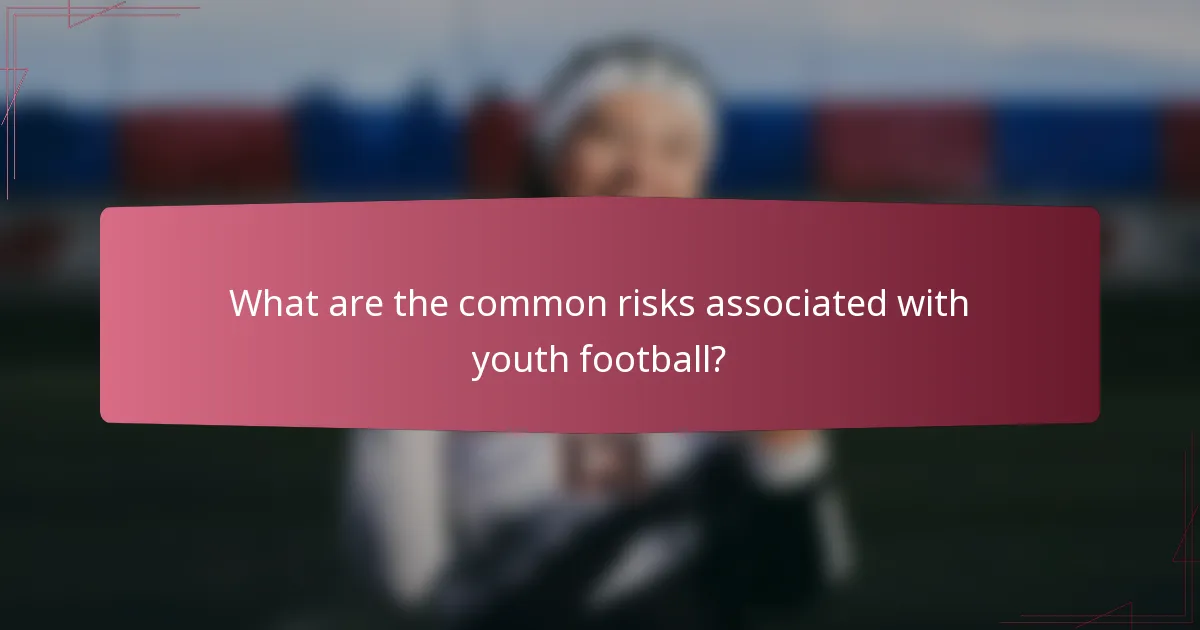What are the common risks associated with youth football?