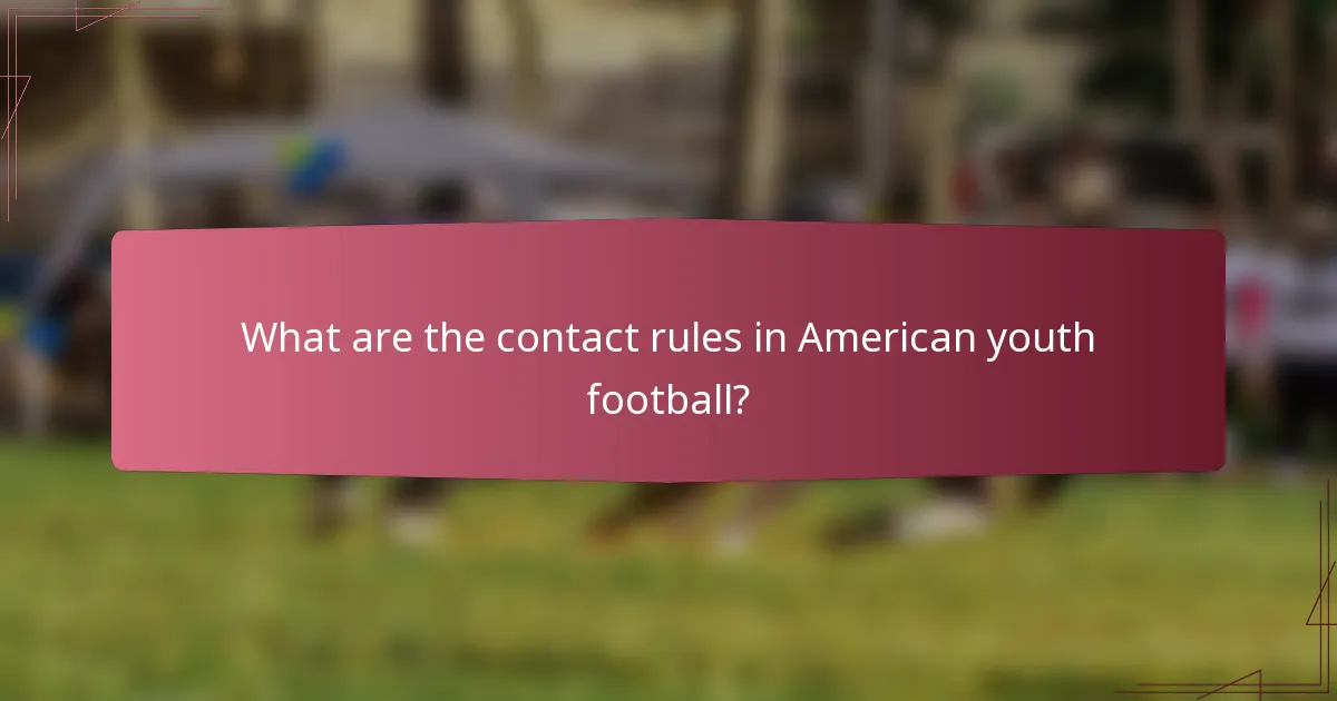 What are the contact rules in American youth football?