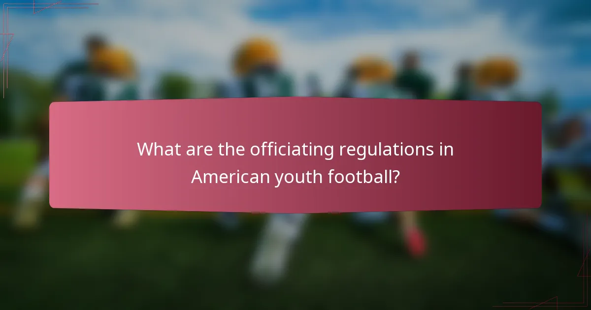 What are the officiating regulations in American youth football?