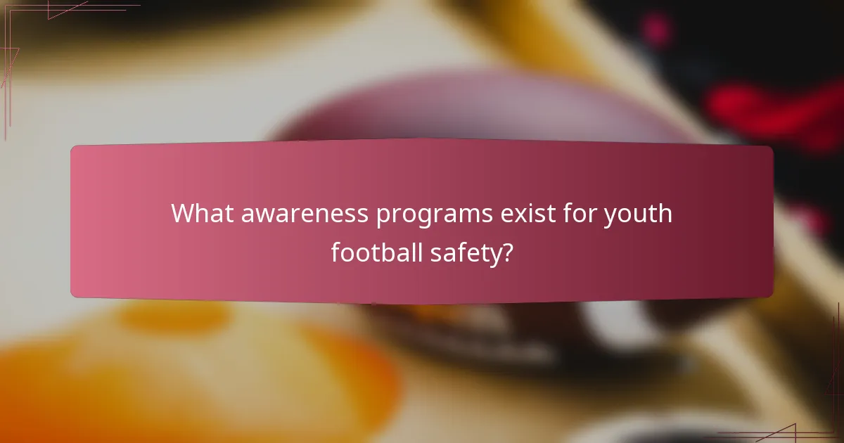 What awareness programs exist for youth football safety?