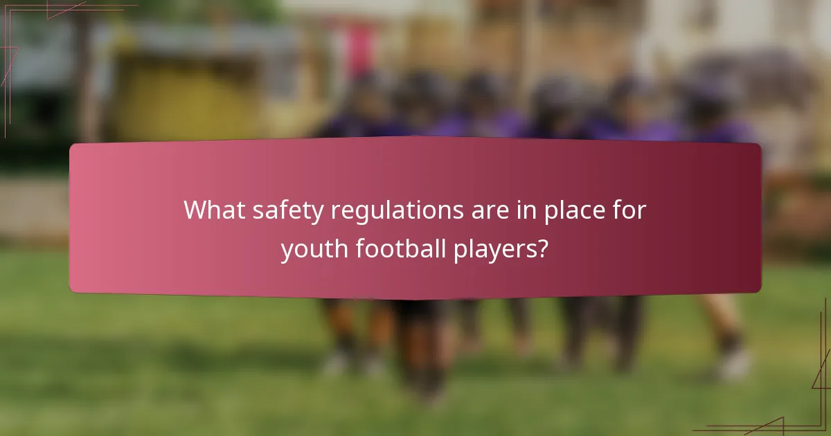What safety regulations are in place for youth football players?