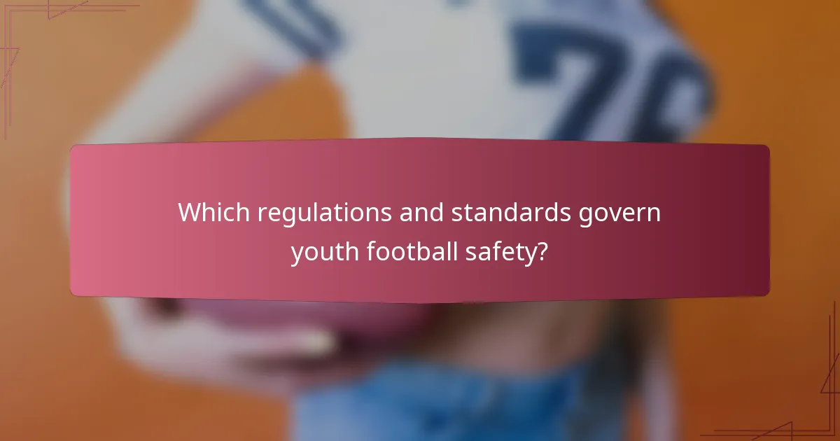Which regulations and standards govern youth football safety?