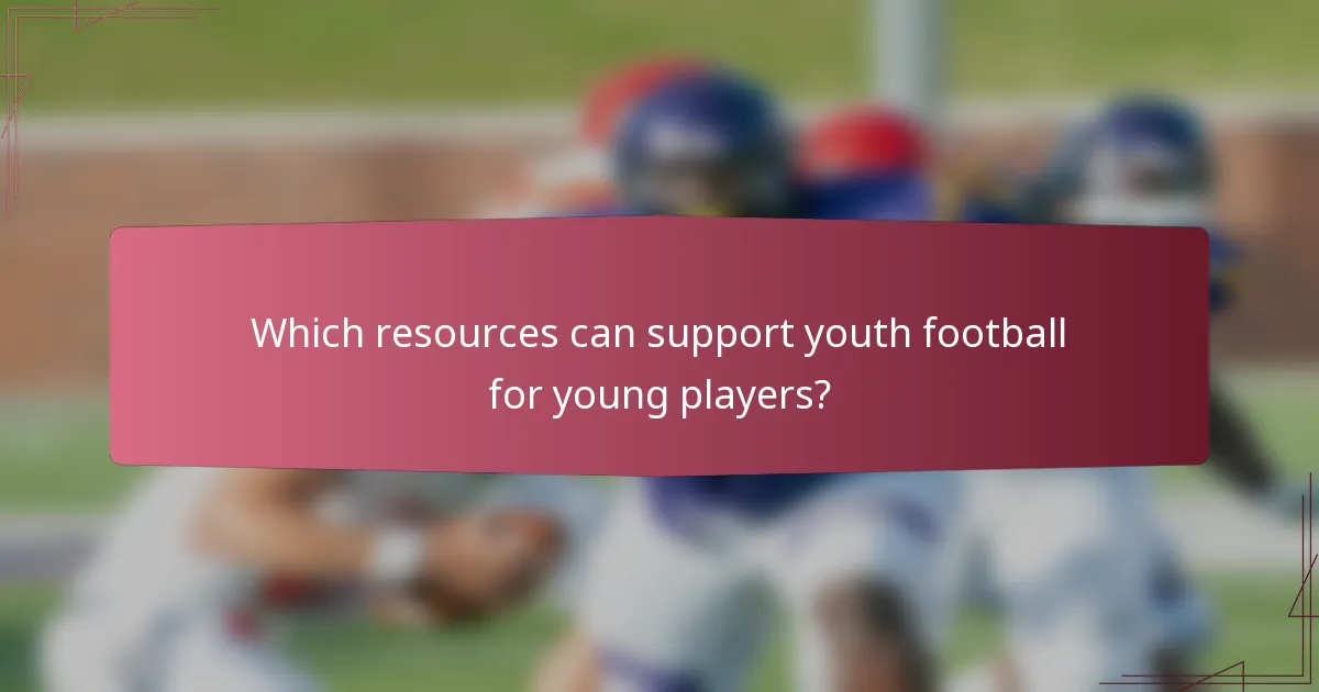 Which resources can support youth football for young players?